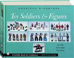 AMERICAN DIMESTORE TOY SOLDIERS AND FIGURES