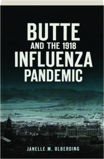 BUTTE AND THE 1918 INFLUENZA PANDEMIC