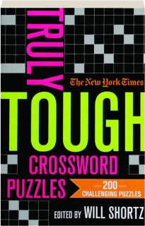 <I>THE NEW YORK TIMES</I> TRULY TOUGH CROSSWORD PUZZLES