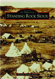 STANDING ROCK SIOUX: Images of America