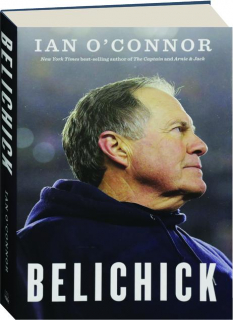 BELICHICK: The Making of the Greatest Football Coach of All Time