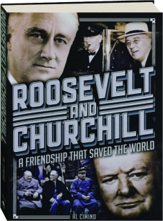 ROOSEVELT AND CHURCHILL: A Friendship That Saved the World