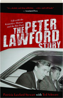 THE PETER LAWFORD STORY: Life with the Kennedys, Monroe, and the Rat Pack