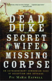 THE DEAD DUKE, HIS SECRET WIFE, AND THE MISSING CORPSE