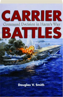CARRIER BATTLES: Command Decision in Harm's Way