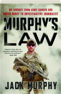 MURPHY'S LAW: My Journey from Army Ranger and Green Beret to Investigative Journalist