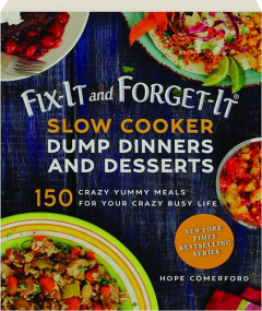 FIX-IT AND FORGET-IT SLOW COOKER DUMP DINNERS AND DESSERTS