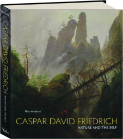 CASPAR DAVID FRIEDRICH: Nature and the Self