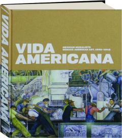 VIDA AMERICANA: Mexican Muralists Remake American Art, 1925-1945