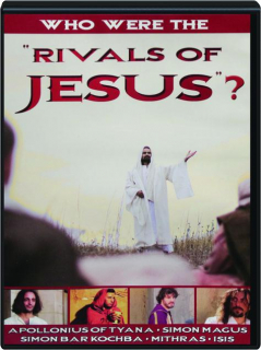 WHO WERE THE "RIVALS OF JESUS"?