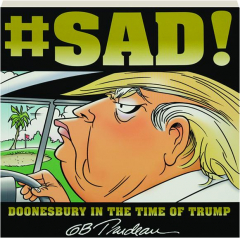 #SAD! Doonesbury in the Time of Trump