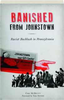 BANISHED FROM JOHNSTOWN: Racist Backlash in Pennsylvania