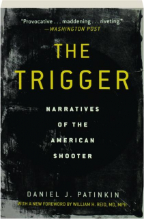 THE TRIGGER: Narratives of the American Shooter