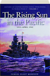 THE RISING SUN IN THE PACIFIC, 1931-APRIL 1942