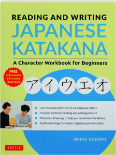READING AND WRITING JAPANESE KATAKANA: A Character Workbook for Beginners