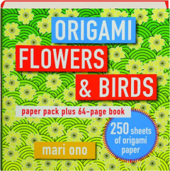 ORIGAMI FLOWERS & BIRDS