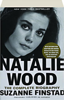 NATALIE WOOD: The Complete Biography
