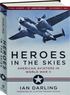 HEROES IN THE SKIES: American Aviators in World War II
