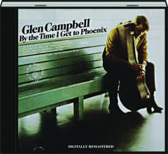 GLEN CAMPBELL: By the Time I Get to Phoenix