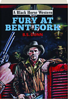 FURY AT BENT FORK