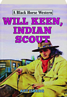 WILL KEEN, INDIAN SCOUT