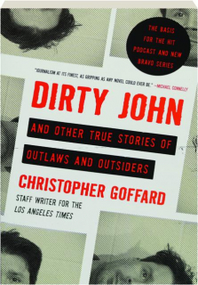 DIRTY JOHN: And Other True Stories of Outlaws and Outsiders