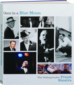 ONCE IN A BLUE MOON: The Unforgettable Frank Sinatra