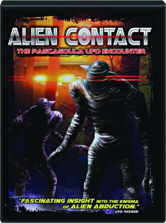 ALIEN CONTACT: The Pascagoula UFO Encounter