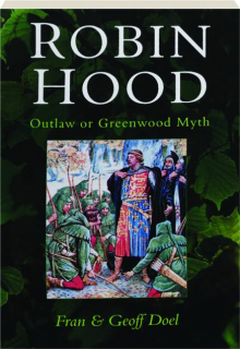 ROBIN HOOD: Outlaw or Greenwood Myth