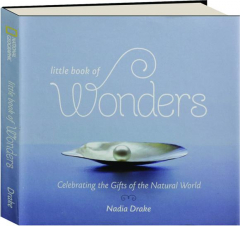 LITTLE BOOK OF WONDERS: Celebrating the Gifts of the Natural World