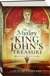 THE MYSTERY OF KING JOHN'S TREASURE