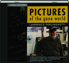 LAWRENCE FERLINGHETTI: Pictures of the Gone World