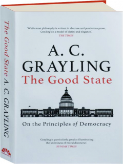 THE GOOD STATE: On the Principles of Democracy