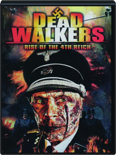 DEAD WALKERS: Rise of the 4th Reich