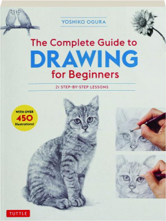THE COMPLETE GUIDE TO DRAWING FOR BEGINNERS
