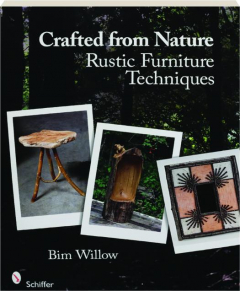 CRAFTED FROM NATURE: Rustic Furniture Techniques