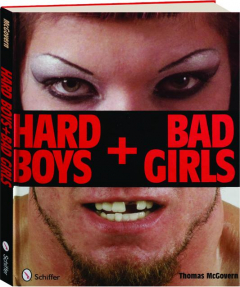 HARD BOYS + BAD GIRLS