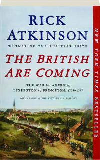 THE BRITISH ARE COMING, VOLUME ONE: The War for America, Lexington to Princeton, 1775-1777