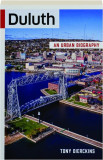 DULUTH: An Urban Biography