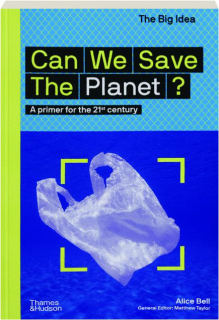 CAN WE SAVE THE PLANET? The Big Idea