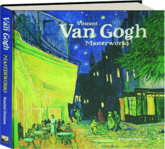 VINCENT VAN GOGH: Masterworks
