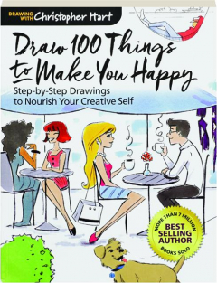 DRAW 100 THINGS TO MAKE YOU HAPPY: Step-by-Step Drawings to Nourish Your Creative Self