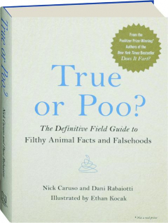 TRUE OR POO? The Definitive Field Guide to Filthy Animal Facts and Falsehoods