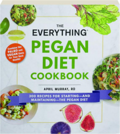 THE EVERYTHING PEGAN DIET COOKBOOK