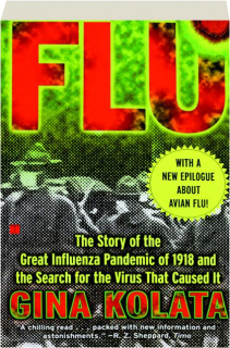 FLU: The Story of the Great Influenza Pandemic of 1918 and the Search for the Virus That Caused It