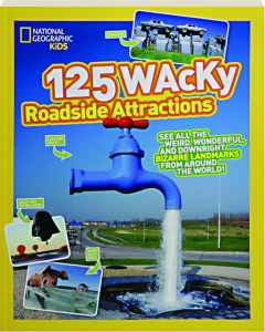 125 WACKY ROADSIDE ATTRACTIONS