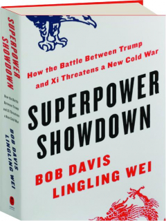 SUPERPOWER SHOWDOWN: How the Battle Between Trump and Xi Threatens a New Cold War