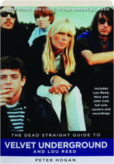 THE DEAD STRAIGHT GUIDE TO VELVET UNDERGROUND AND LOU REED