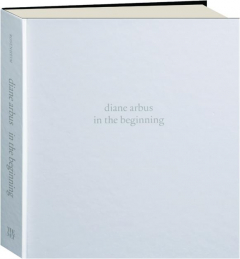 DIANE ARBUS: In the Beginning