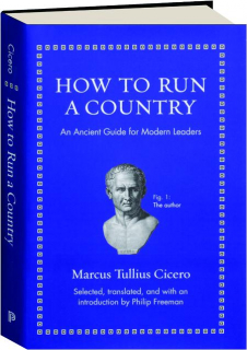 HOW TO RUN A COUNTRY: An Ancient Guide for Modern Leaders